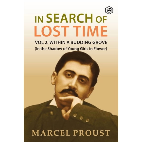 In Search Of Lost Time, Vol 2: Within A Budding Grove (In the Shadow of Young Girls in Flower), (Paperback)