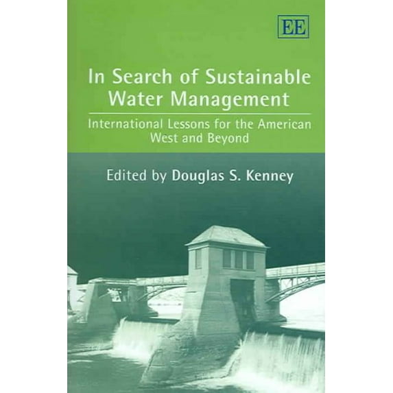 In Search Of Sustainable Water Management : International Lessons For The American West And Beyond
