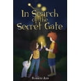 thumbnail image 1 of In Search of the Secret Gate: A mystery adventure with a surprise ending (Chapter book for children for ages 7 - 12), (Paperback), 1 of 1