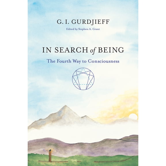 The Fourth Way of Gurdjieff: Toward a Ne In Search of Being: The Fourth Way to Consciousness, (Paperback)
