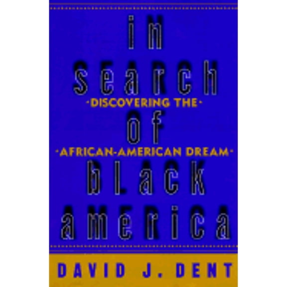 Pre-Owned In Search of Black America: Discovering the Africanamerican Dream (Hardcover) 0684810727 9780684810720