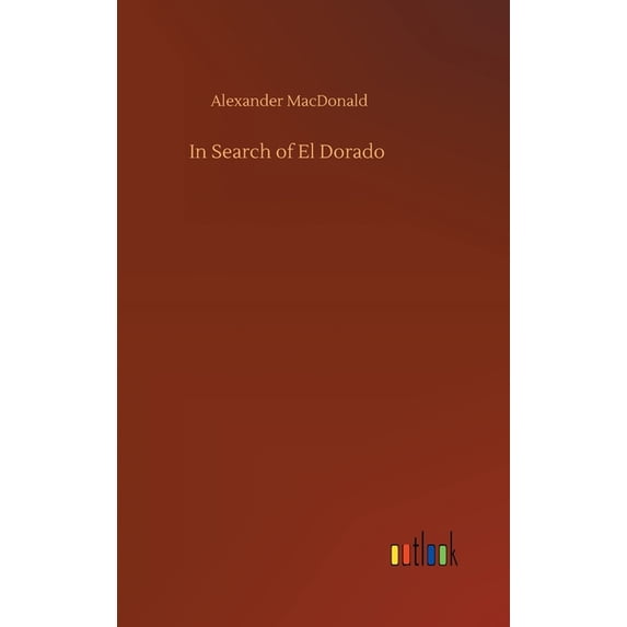 In Search of El Dorado (Hardcover)