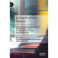 thumbnail image 1 of In Search of Lost Futures: Anthropological Explorations in Multimodality, Deep Interdisciplinarity, and Autoethnography, (Hardcover), 1 of 1