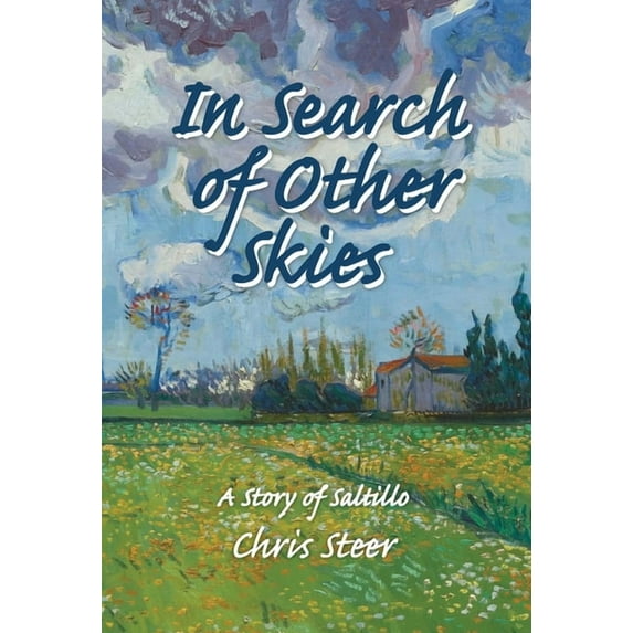 In Search of Other Skies: A Story of Saltillo, (Hardcover)