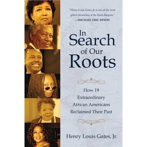 In Search of Our Roots : How 19 Extraordinary African Americans Reclaimed Their Past (Paperback)
