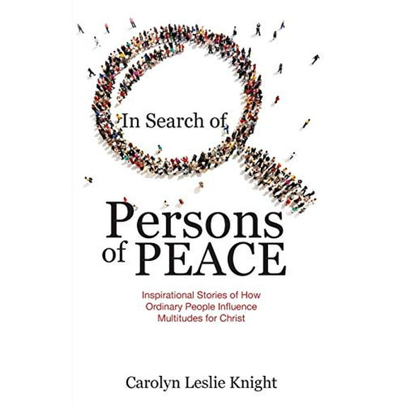 Pre-Owned In Search of Persons of Peace: Inspirational Stories of How Ordinary People Influence Multitudes for Christ (Paperback) 1622453107 9781622453108