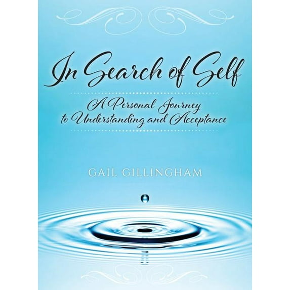 In Search of Self: A Personal Journey to Understanding and Acceptance, (Hardcover)