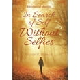 thumbnail image 1 of In Search of Self Without Selfies : A Historical Memoir (Hardcover), 1 of 1