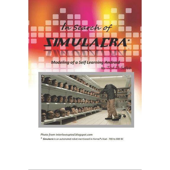 In Search of Simulacra: Modeling a Self-Learning Android (Paperback)