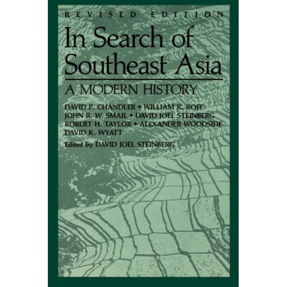 Pre-Owned In Search of Southeast Asia: A Modern History (Revised Edition) (Paperback) by David Joel Steinberg, Professor David P Chandler, William R Roff