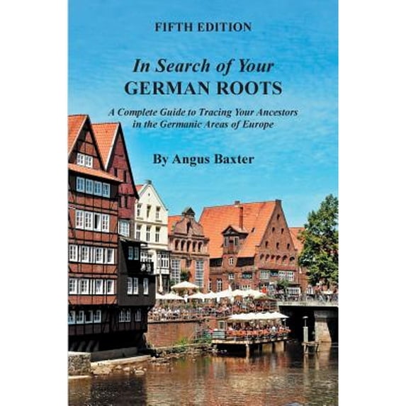 Pre-Owned In Search of Your German Roots: A Complete Guide to Tracing Your Ancestors in the Germanic Areas of Europe Paperback