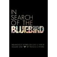 thumbnail image 1 of In Search of the Bluebird: Melancholy Stories on Love and Terror (Hardcover), 1 of 1