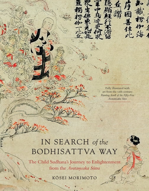 In Search of the Bodhisattva Way: The Child Sudhana's Journey to Enlightenment from the Avatamsaka Sutra, (Hardcover)