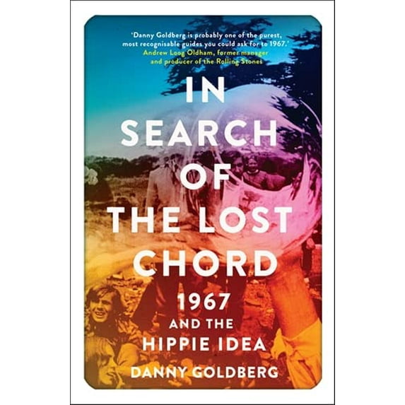 Pre-Owned In Search of the Lost Chord : 1967 and the Hippie Idea (Paperback) 9781785782954