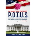 thumbnail image 1 of In Search of the Next P.O.T.U.S.: One Woman's Quest to Fix Washington (Paperback) by Judy Frankel, 1 of 1