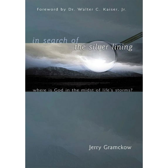 In Search of the Silver Lining : Where Is God in the Midst of Life's Storms? (Paperback)