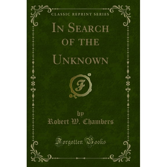 In Search of the Unknown (Classic Reprint)