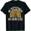 thumbnail image 1 of In September We Wear Gold Childhood Cancer Awareness Ribbon T-Shirt, 1 of 4