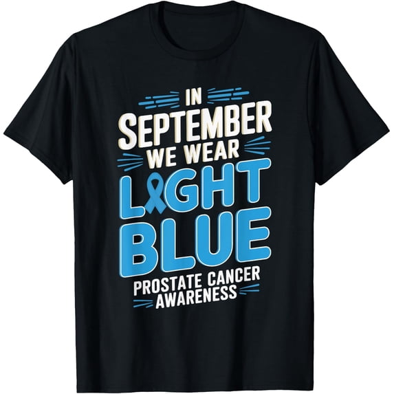 In September We Wear Light Blue Prostate Cancer Awareness T-Shirt All Size S-5Xl