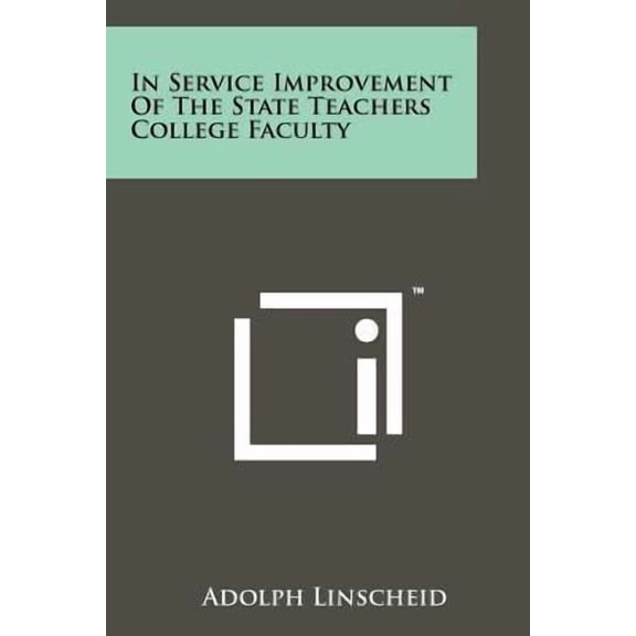 In Service Improvement of the State Teachers College Faculty Paperback