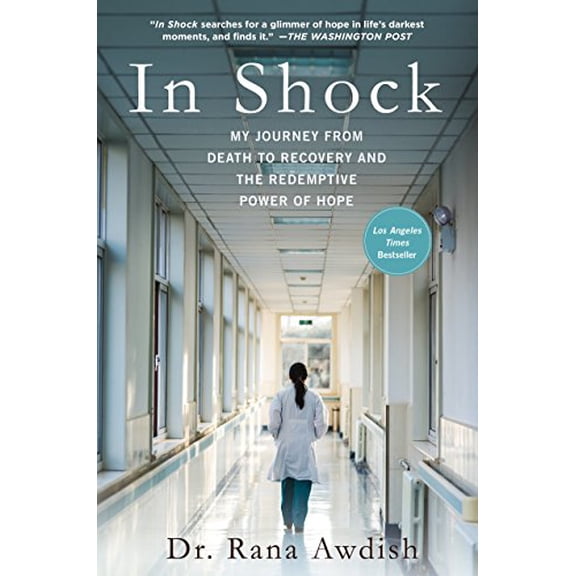 Pre-Owned In Shock: My Journey from Death to Recovery and the Redemptive Power of Hope by Rana Awdish (Hardcover)