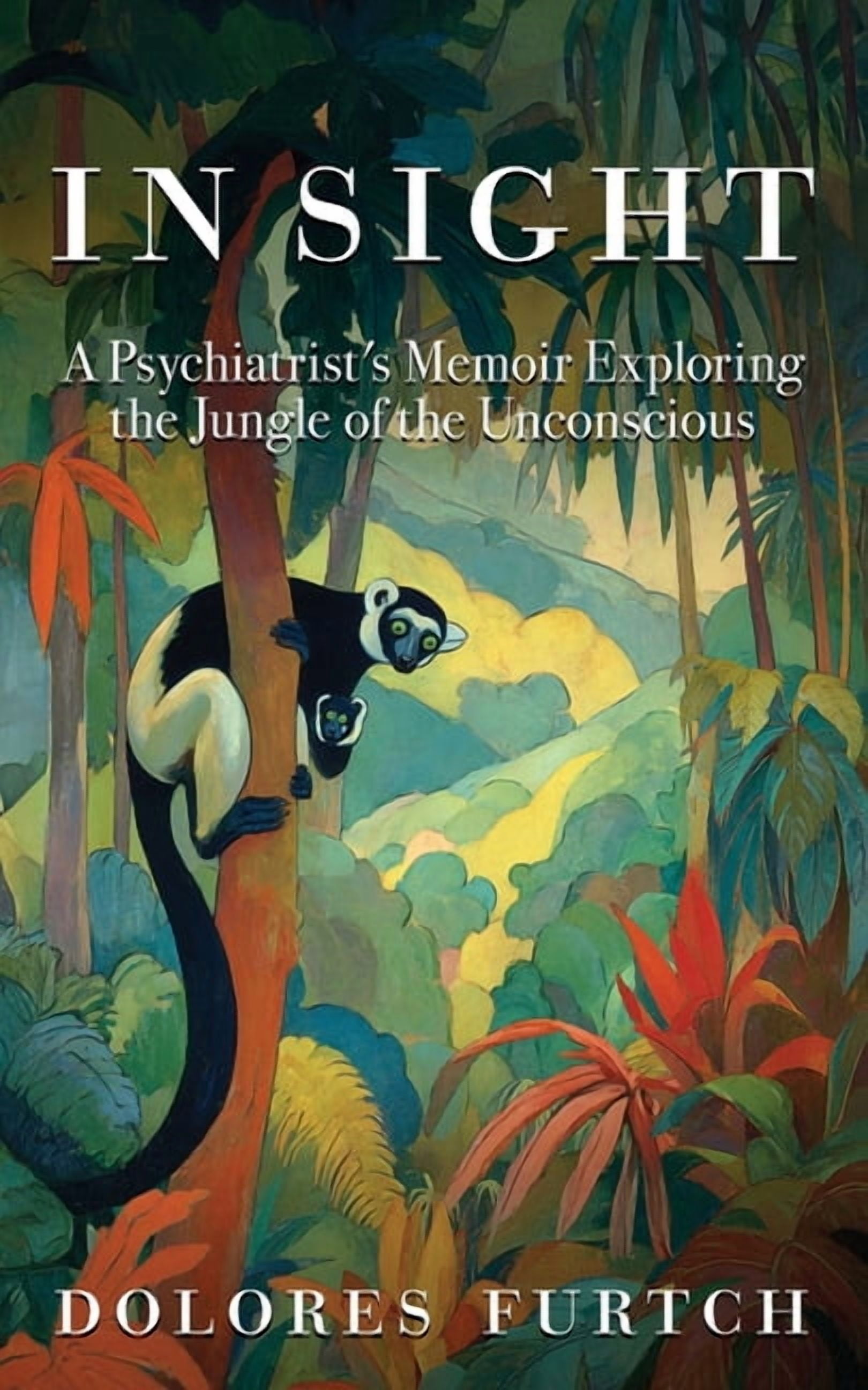 In Sight: A Psychiatrist's Memoir Exploring the Jungle of the Unconscious, (Paperback)