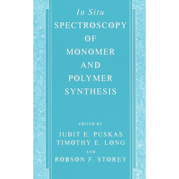 In Situ Spectroscopy of Monomer and Polymer Synthesis, (Hardcover)
