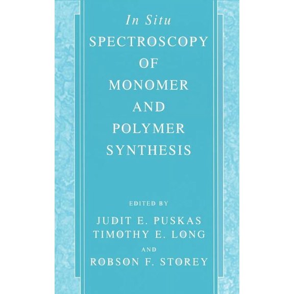 In Situ Spectroscopy of Monomer and Polymer Synthesis, (Hardcover)