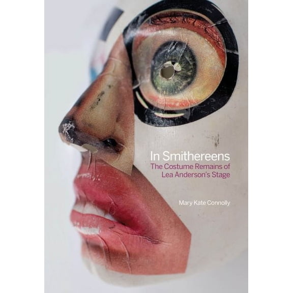 In Smithereens : The Costume Remains of Lea Anderson's Stage (Hardcover)