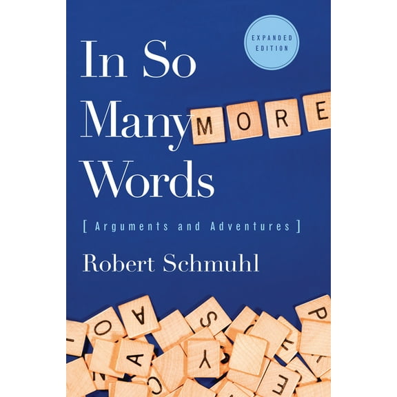 In So Many More Words: Arguments and Adventures, Expanded Edition, (Paperback)