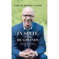 thumbnail image 1 of In Spite of the Headwinds : My Journey from Waste Picker to Vice President at a Top-Forty Fortune 500 Company (Hardcover), 1 of 1
