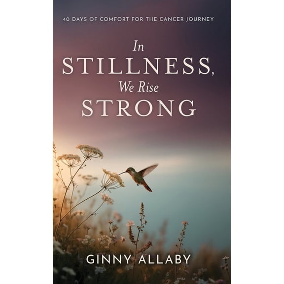 In Stillness, We Rise Strong, (Hardcover)