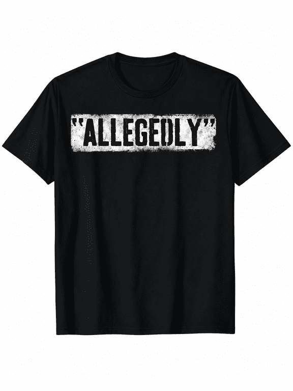 【In Stock】 Allegedly Funny Quote Graphic T-Shirt, Sarcastic Distressed Text Short Sleeve Crew Neck Tee