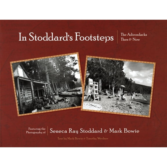 In Stoddards Footsteps : The Adirondacks: Then & Now (Paperback)