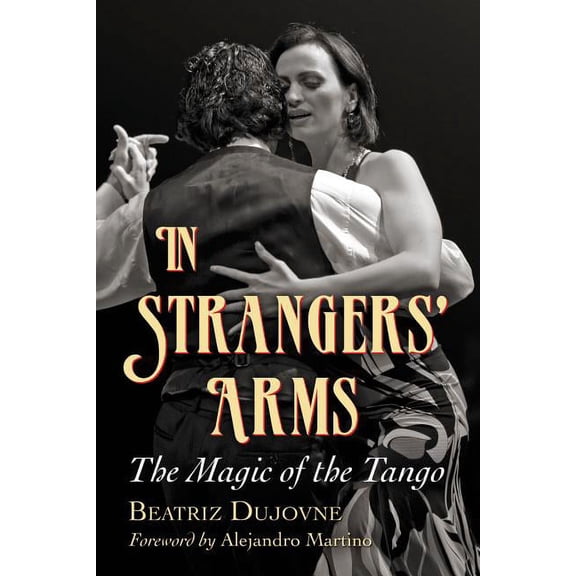 In Strangers' Arms: The Magic of the Tango, (Paperback)