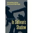 thumbnail image 1 of In Sullivan's Shadow : The Use and Abuse of Libel Law during the Long Civil Rights Struggle (Hardcover), 1 of 1