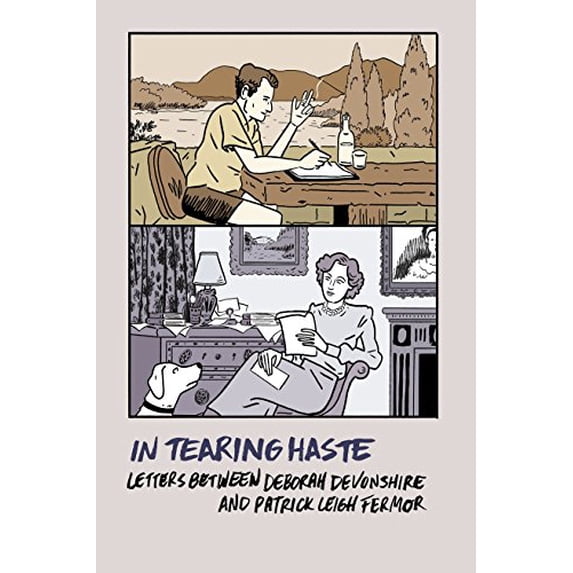 Pre-Owned In Tearing Haste: Letters Between Deborah Devonshire and Patrick Leigh Fermor (Paperback) 1681371863 9781681371863