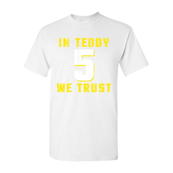 In Teddy We Trust Quarterback Sports Football DT Adult T-Shirt Tee