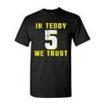thumbnail image 1 of In Teddy We Trust Quarterback Sports Football DT Adult T-Shirt Tee, 1 of 2