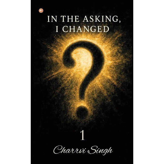 In The Asking, I Changed - 1, (Paperback)
