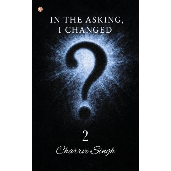In The Asking, I Changed - 2, (Paperback)