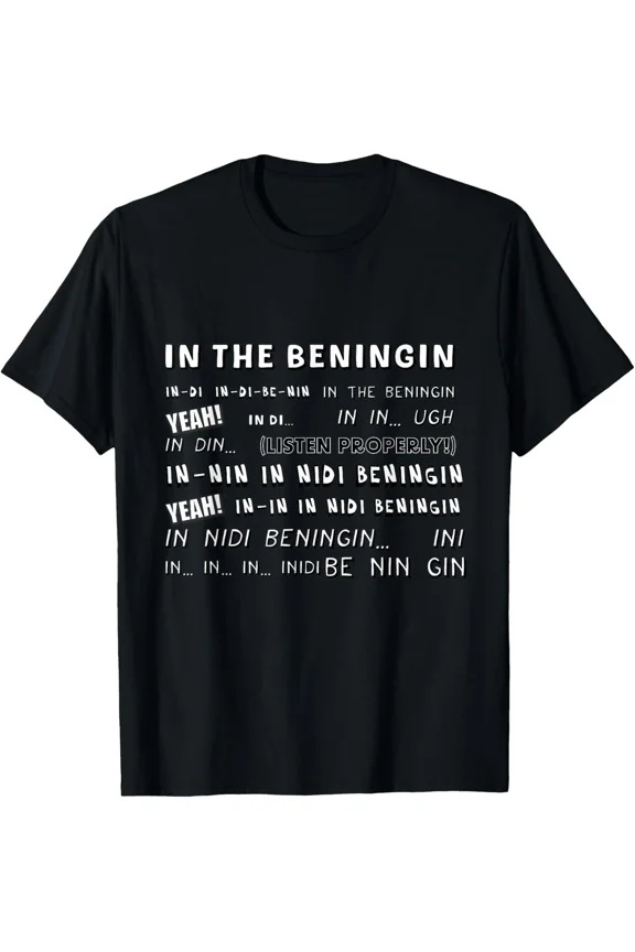 In The Beningin Funny Meme Design Humor Graphic Apparel Style Tee Unisex T-Shirt ,up to size 5XL