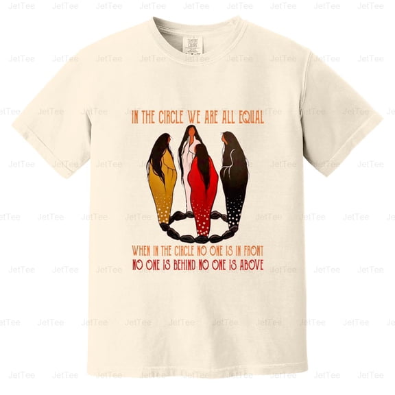 In The Circle We Are All Equal Wisdom Spiritual Comfort Color T-Shirt Unisex, up to 4XL