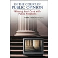 thumbnail image 1 of Pre-Owned In the Court of Public Opinion: Winning Your Case with Public Relations (Hardcover) 0471307424 9780471307426, 1 of 1