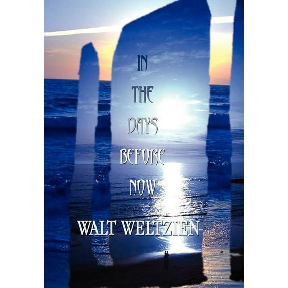 In The Days Before Now, (Hardcover)