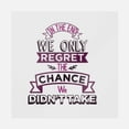 thumbnail image 1 of In The End We Only Regret The Chance We Didn't Take Transfer, 1 of 1