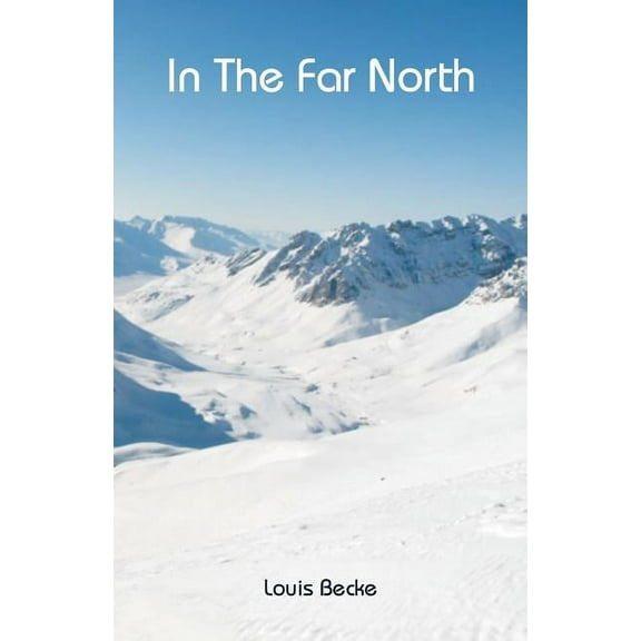 In The Far North, (Paperback)