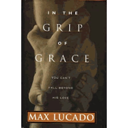 Pre-Owned In The Grip Of Grace (Hardcover) 0849911435 9780849911439
