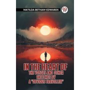 In The Heart Of The Vosges And Other Sketches By A "Devious Traveller", Paperback