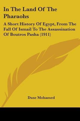 Labd Ismail In the Land of the Pharaohs: A Short History of Egypt, from the Fall of ...